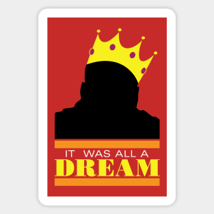 It was all a dream Sticker